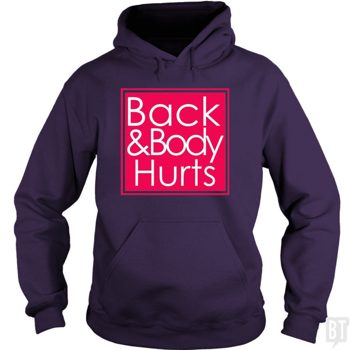 Back and Body Hurts Hoodie