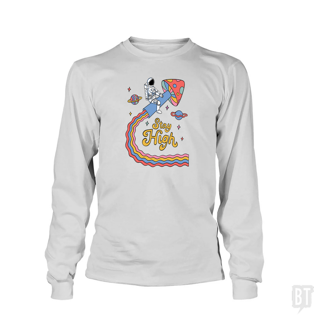Stay High Astronaut Long Sleeve