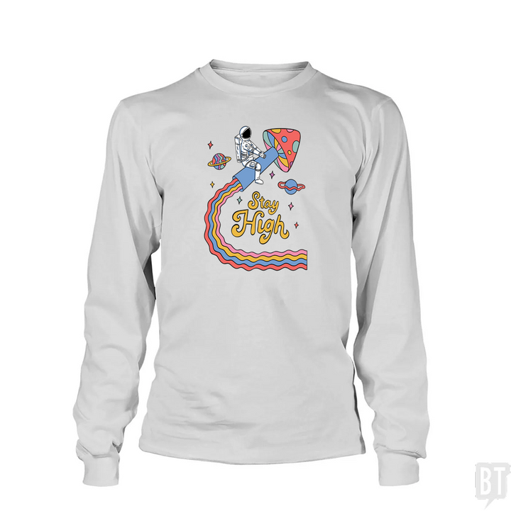 Stay High Astronaut Long Sleeve