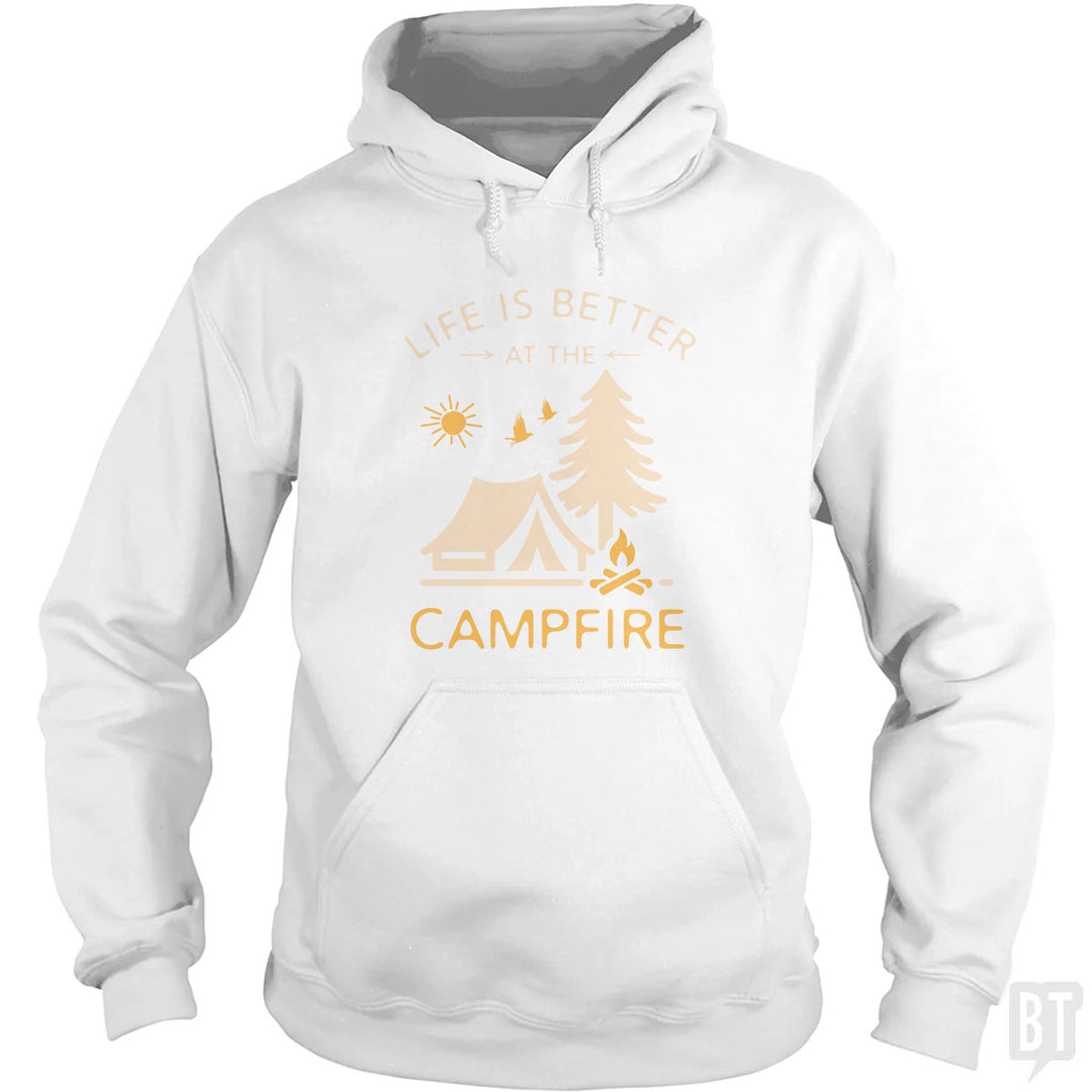 Life Is Better At The Campfire Hoodie