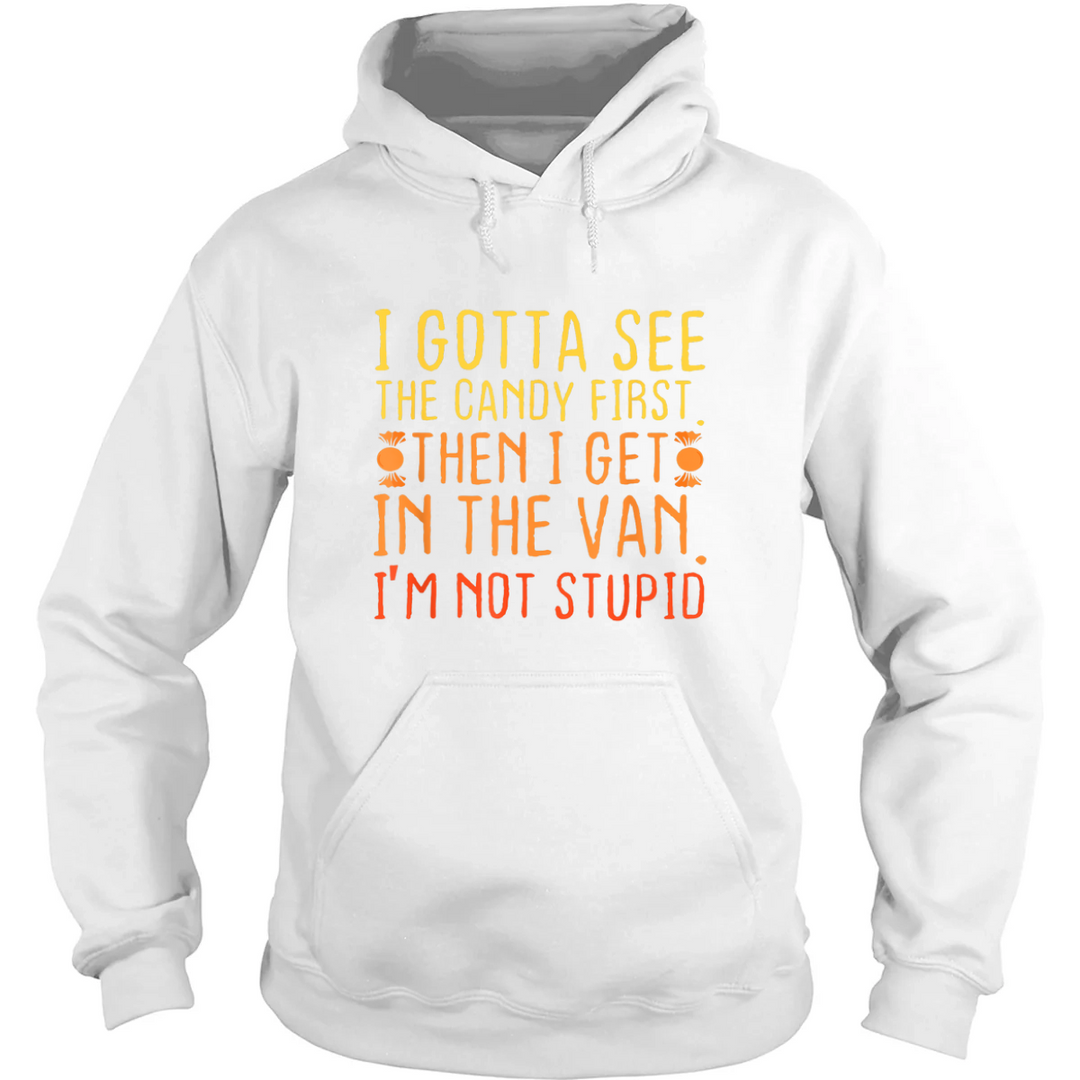 I Gotta See the Candy First Hoodie