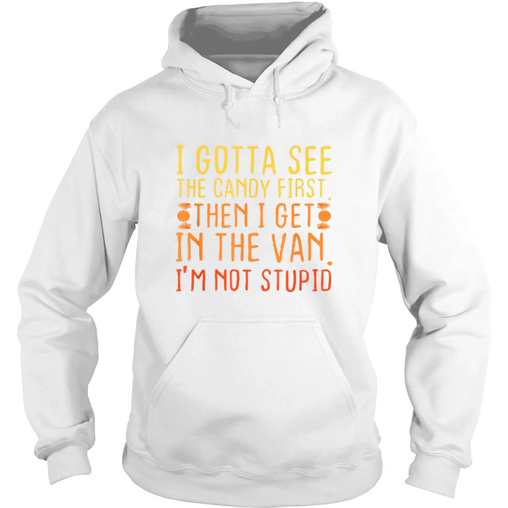 I Gotta See the Candy First Hoodie