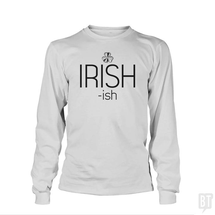 IRISH-ish Long Sleeve