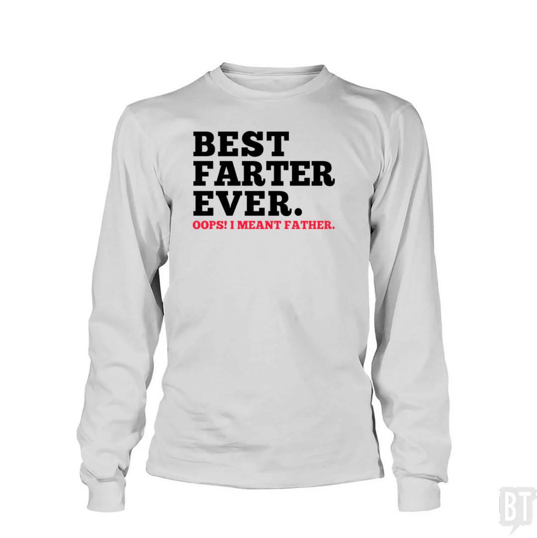 Best Farter Ever Long Sleeve
