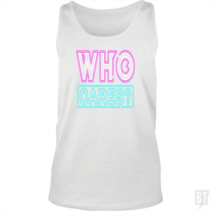 Who Cares Tank Top