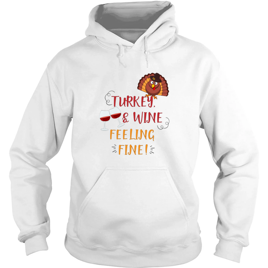 Turkey Wine and Feeling Fine Hoodie