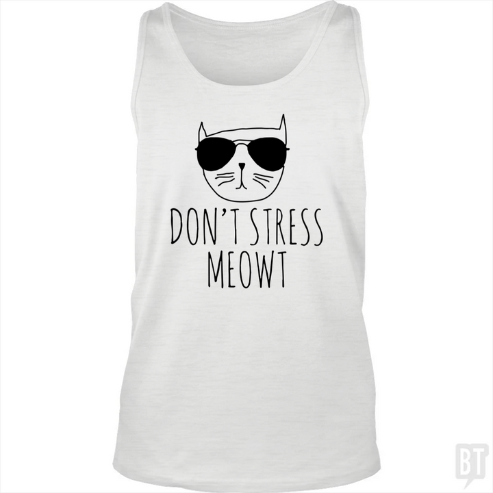 Don't Stress Meowt Tank Top