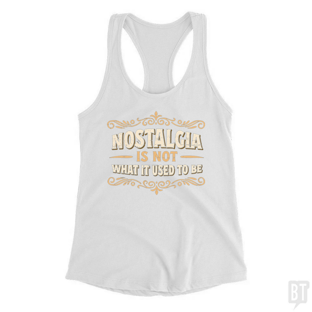 Nostalgia Is Not What It Used To Be Tank Top