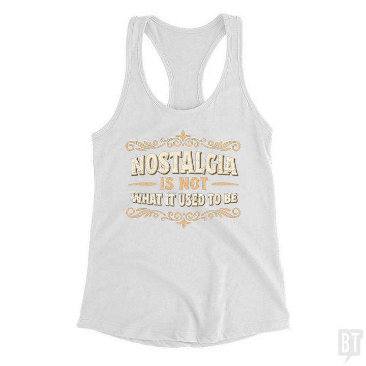 Nostalgia Is Not What It Used To Be Tank Top