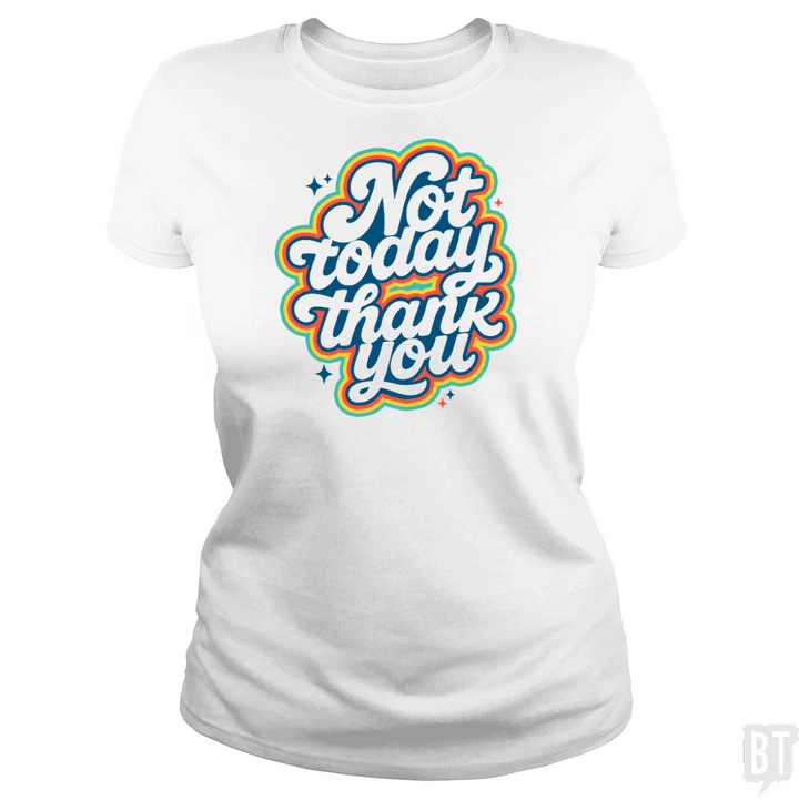 Not Today, Thank You