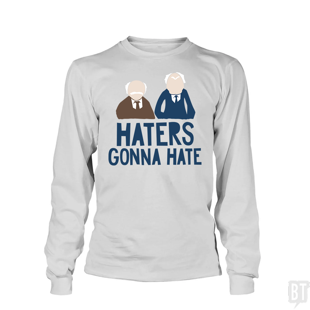 Haters Gonna Hate Long Sleeve