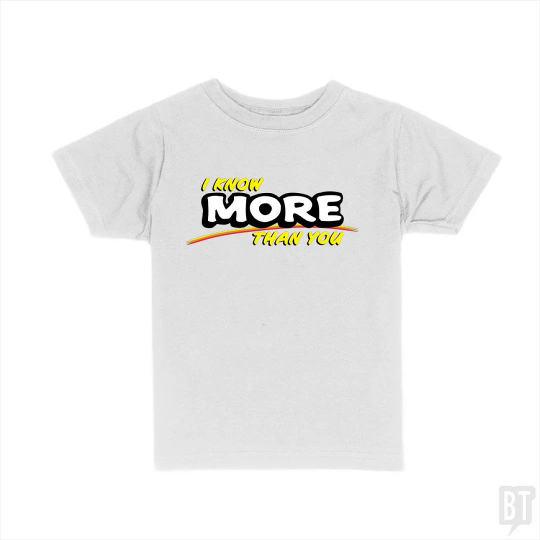 I Know More Than You Kids Shirt