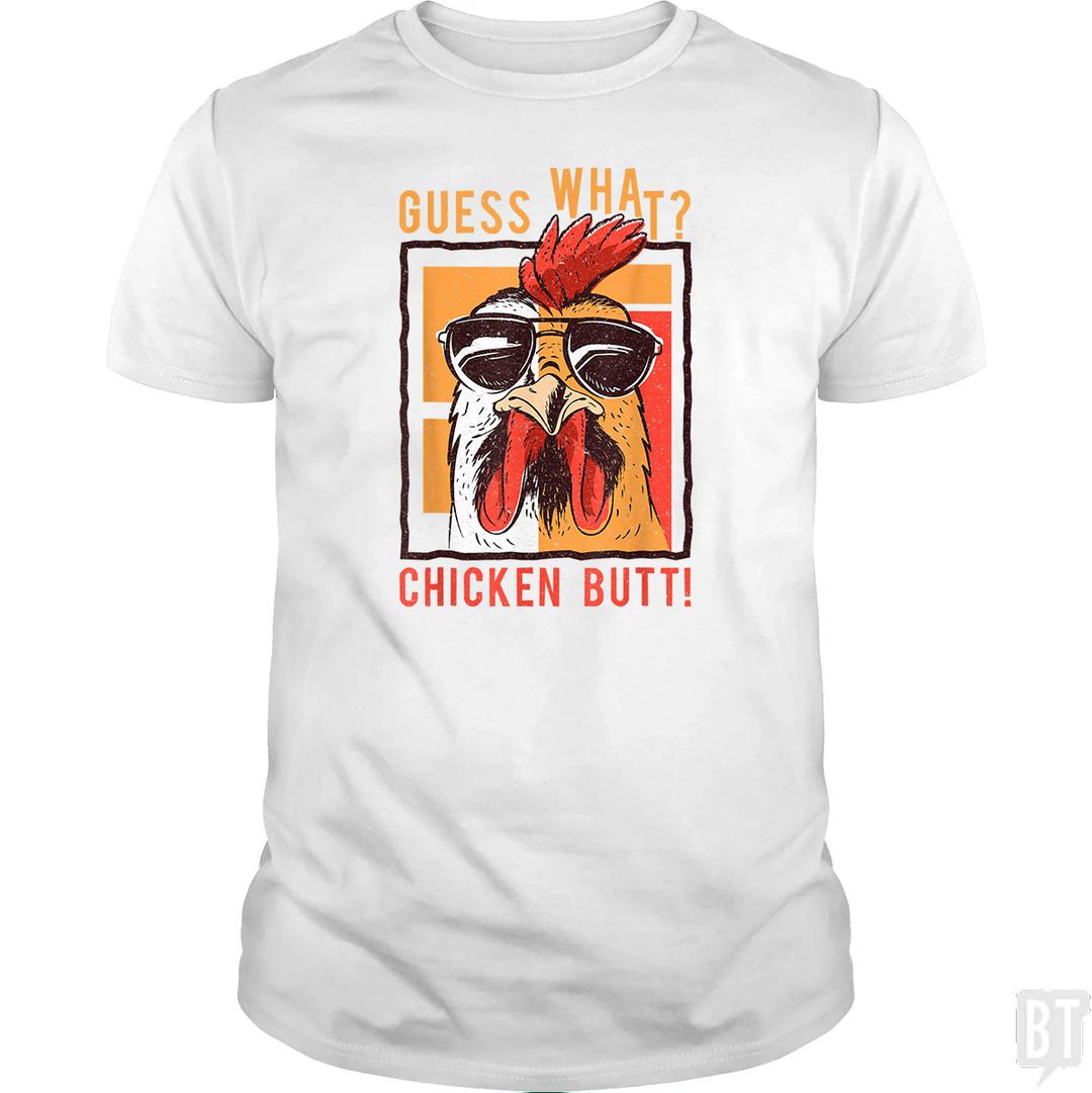 Guess What Chicken Butt