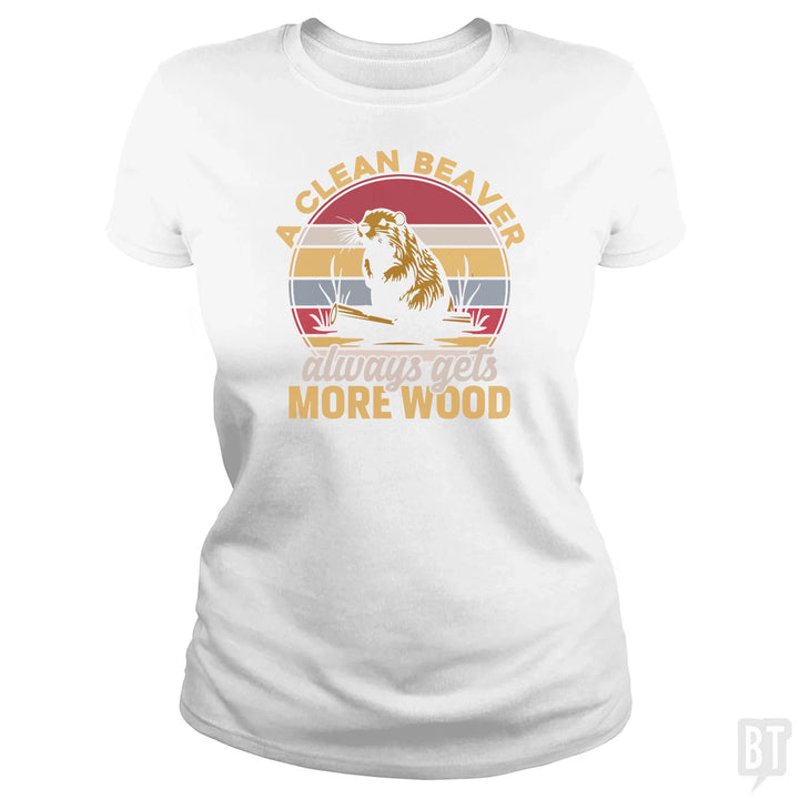 A Clean Beaver Always Gets More Wood