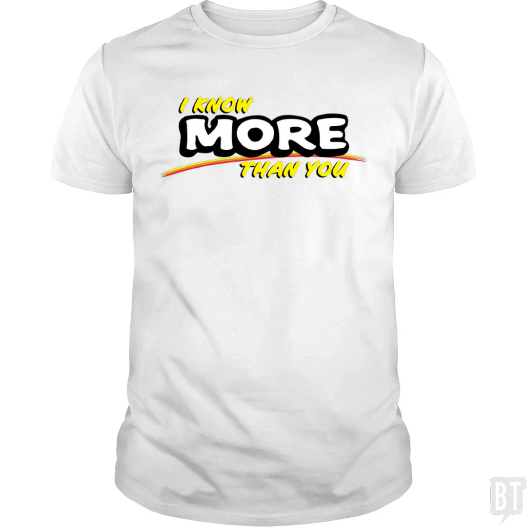 I Know More Than You