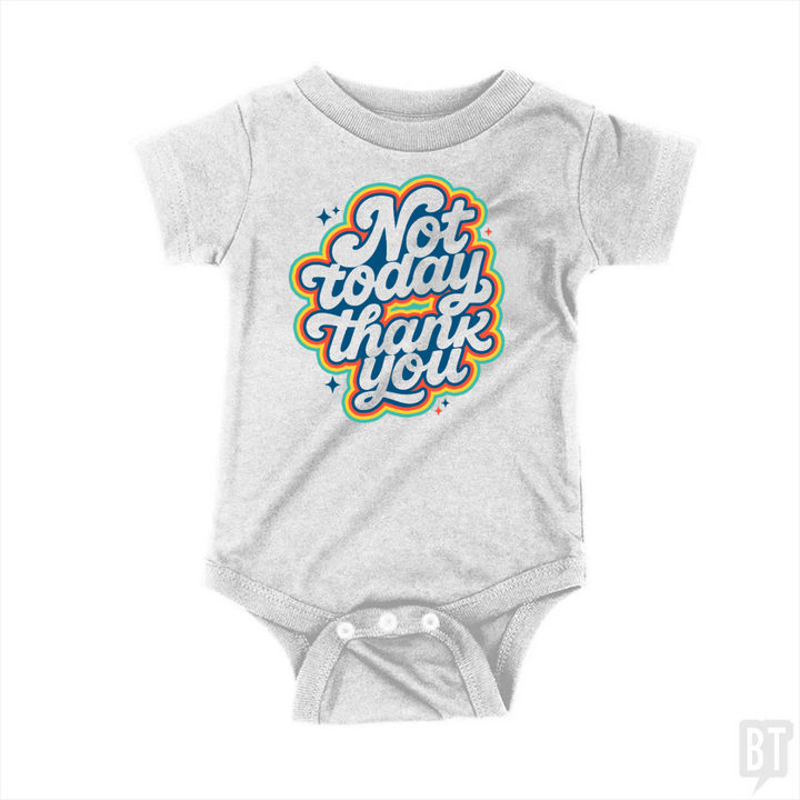 Not Today, Thank You Baby One-Piece