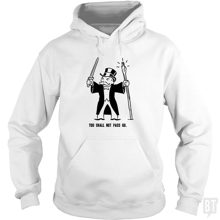 You Shall Not Pass Go Hoodie