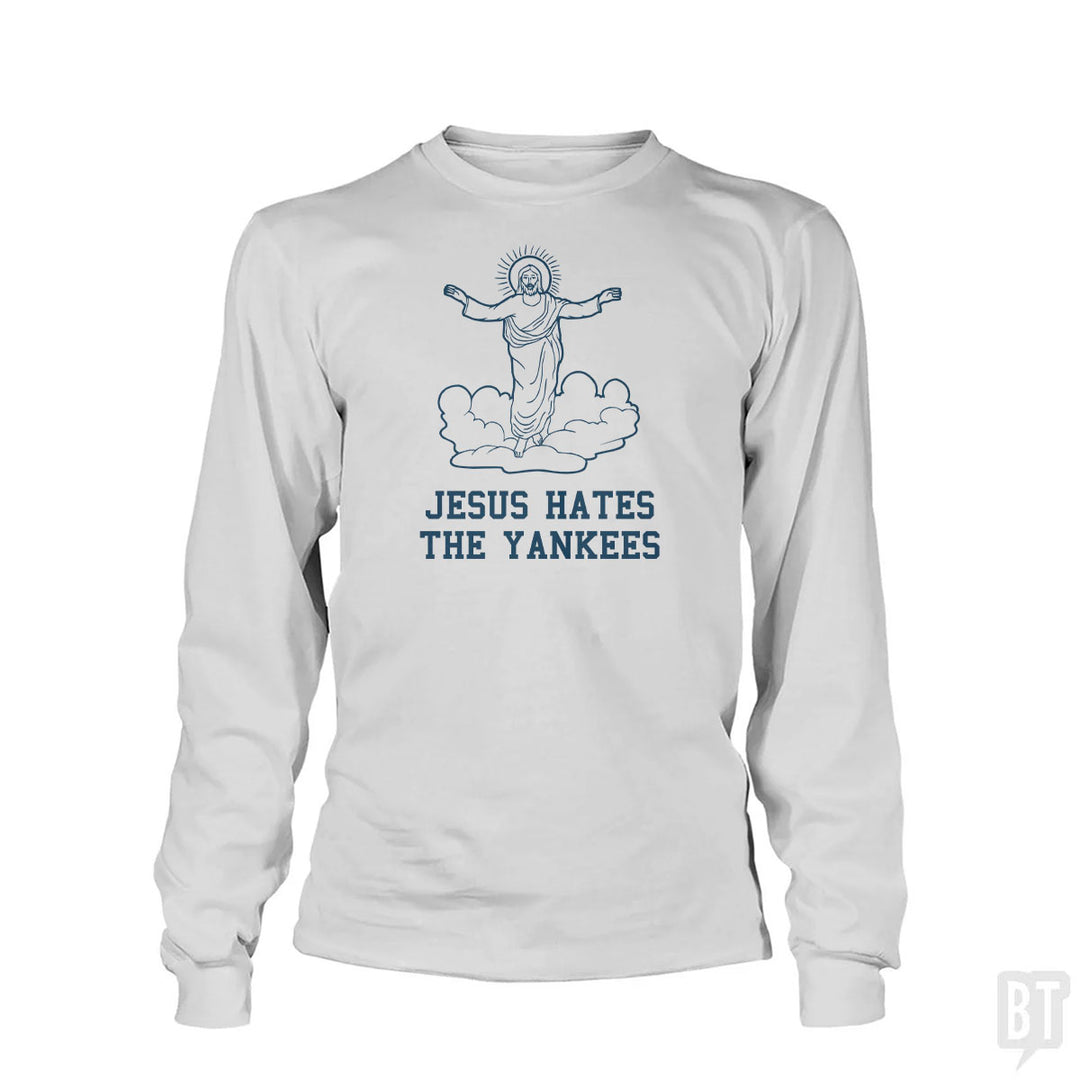 Jesus Hates the Yankees Long Sleeve