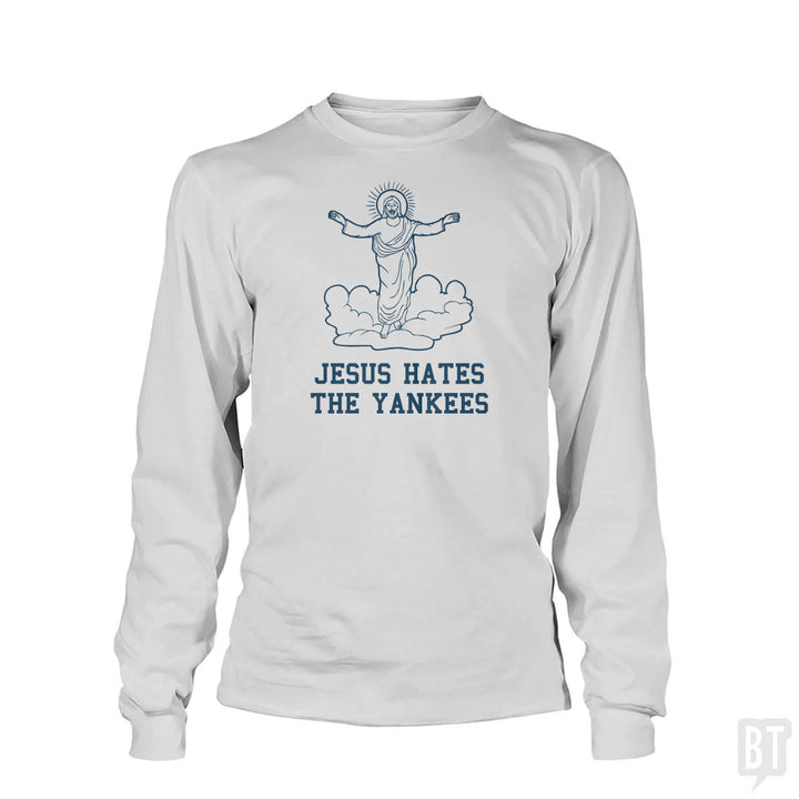 Jesus Hates the Yankees Long Sleeve