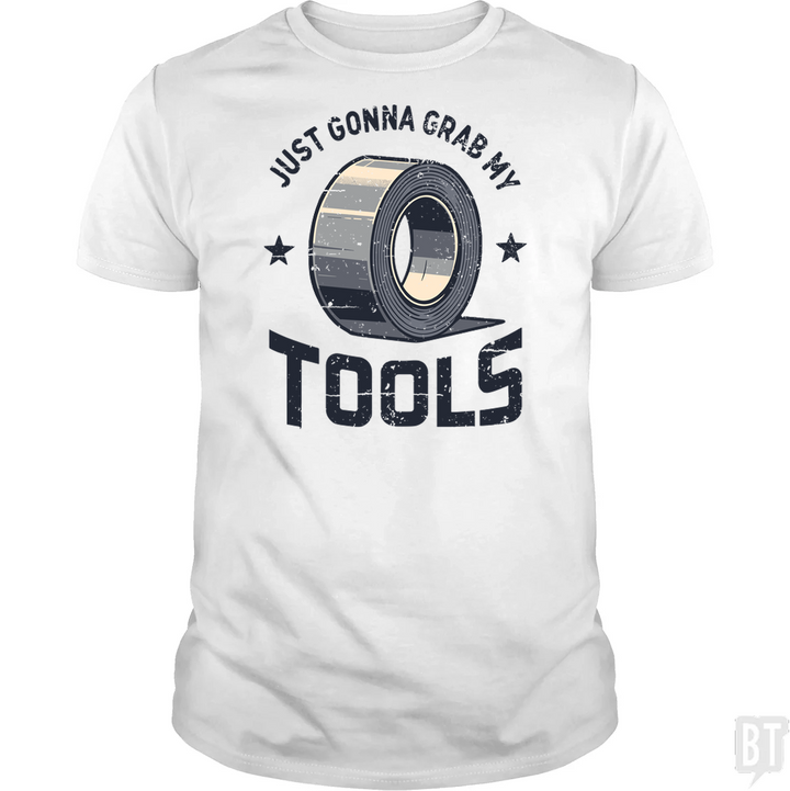 Just Gonna Grab My Tools