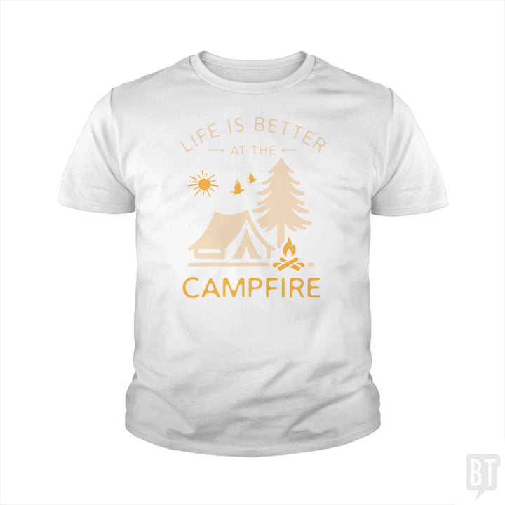 Life Is Better At The Campfire Kids Shirt