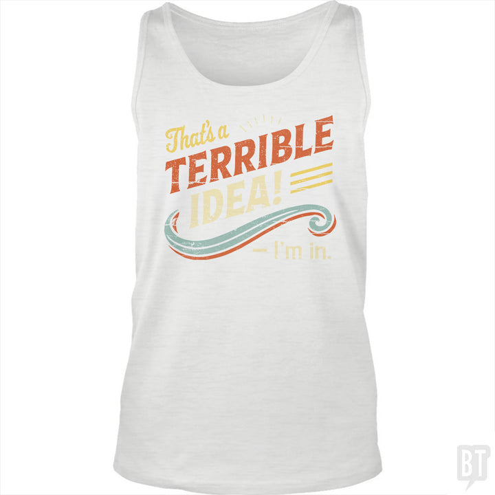 Terrible Idea Tank Top