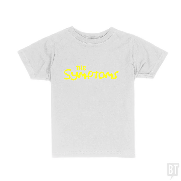 The Symptoms Kids Shirt
