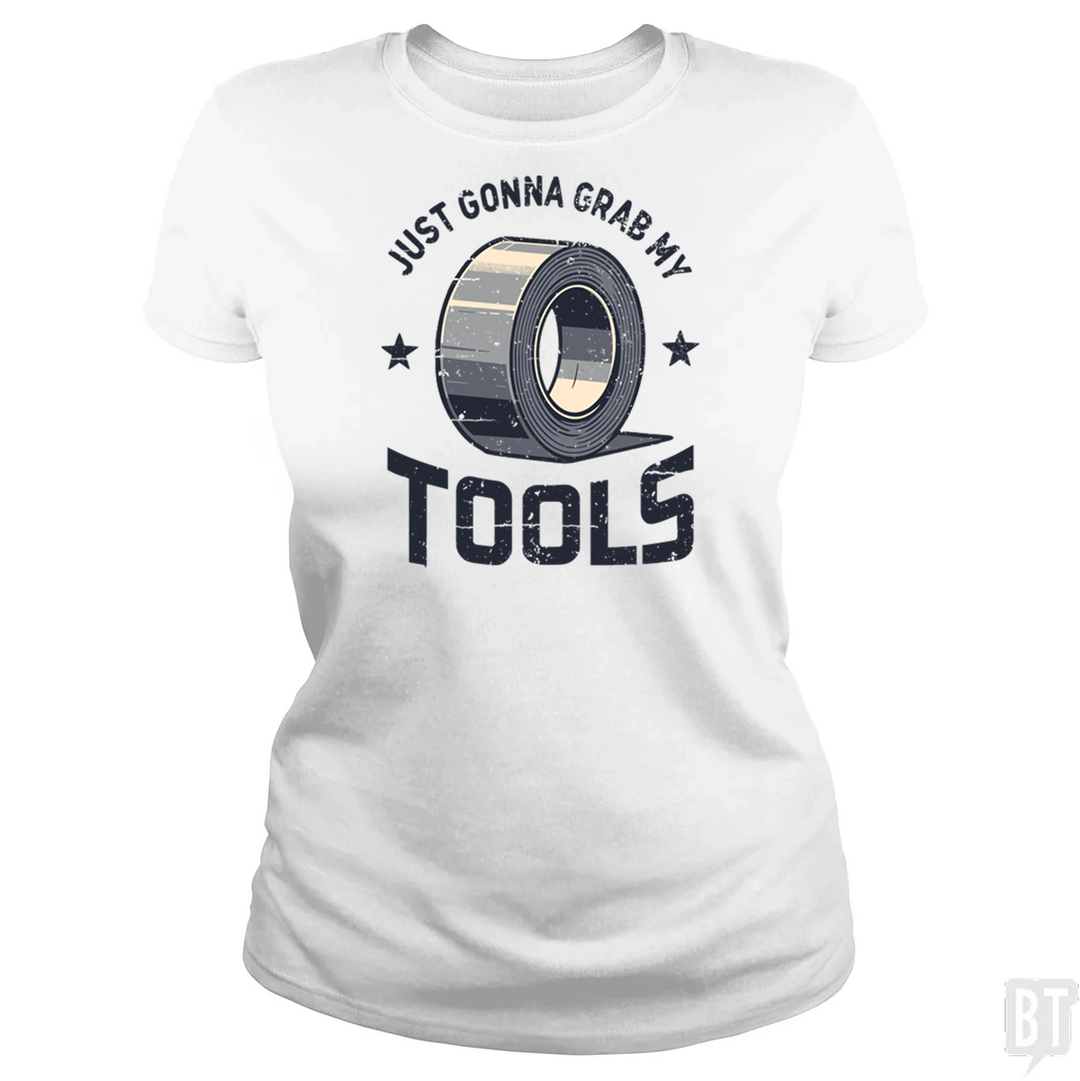 Just Gonna Grab My Tools