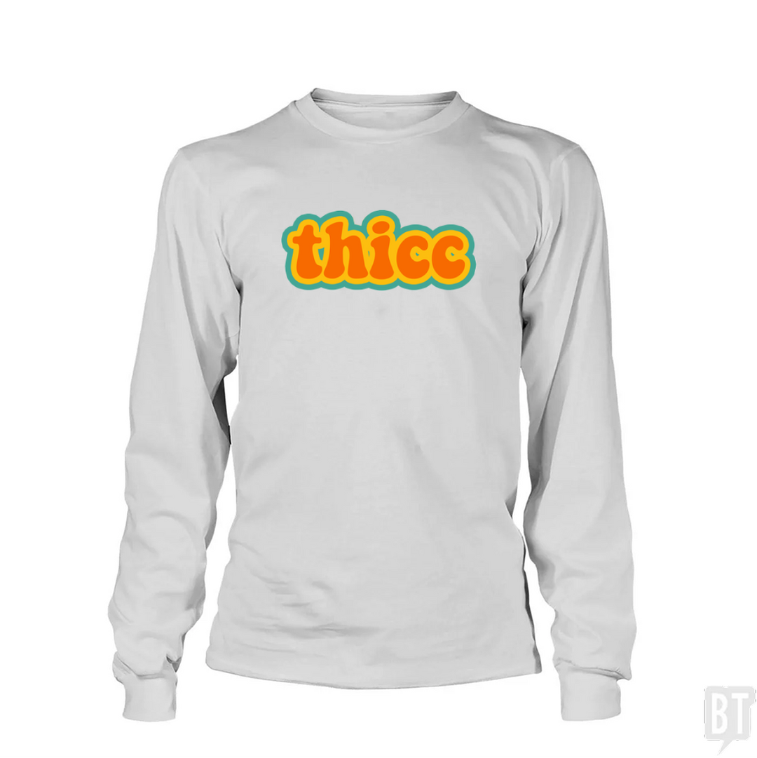 Thicc Long Sleeve