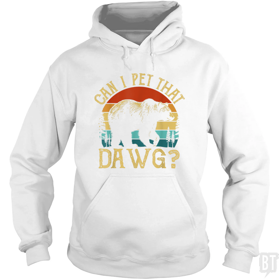 Can I Pet That Dawg Hoodie