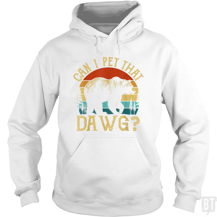 Can I Pet That Dawg Hoodie