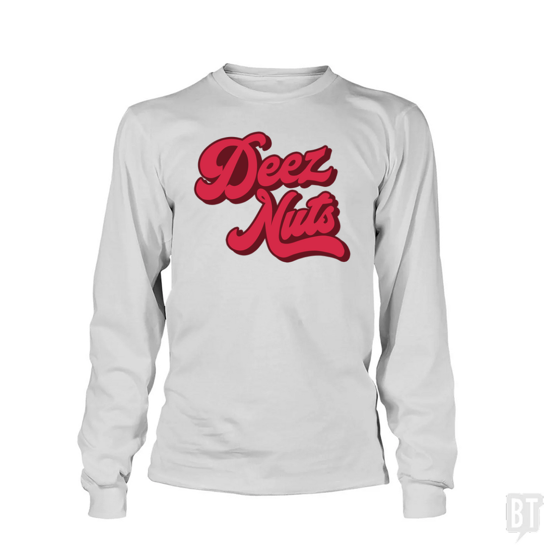 Deez Nuts Long Sleeve