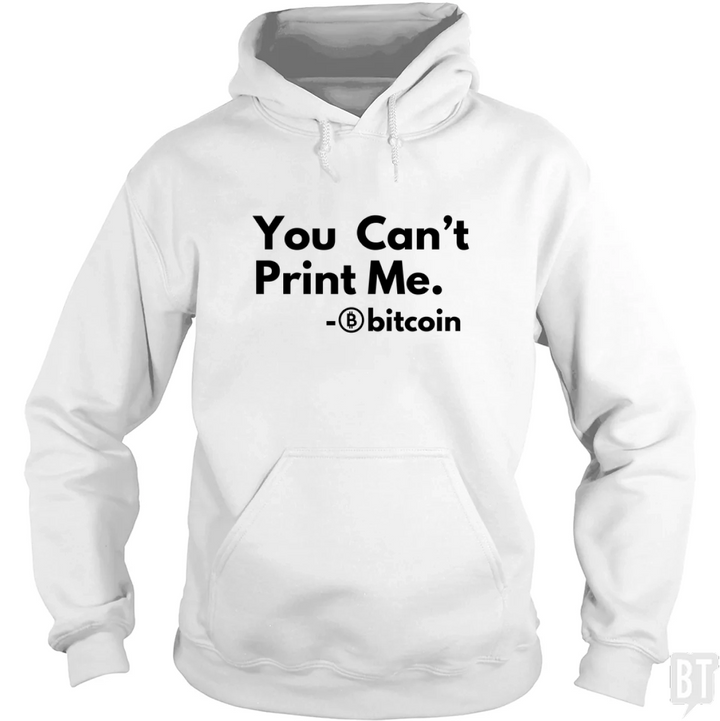 You Can’t Print Me Hoodie
