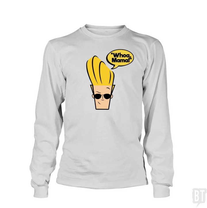 Whoa Mama! Long Sleeve