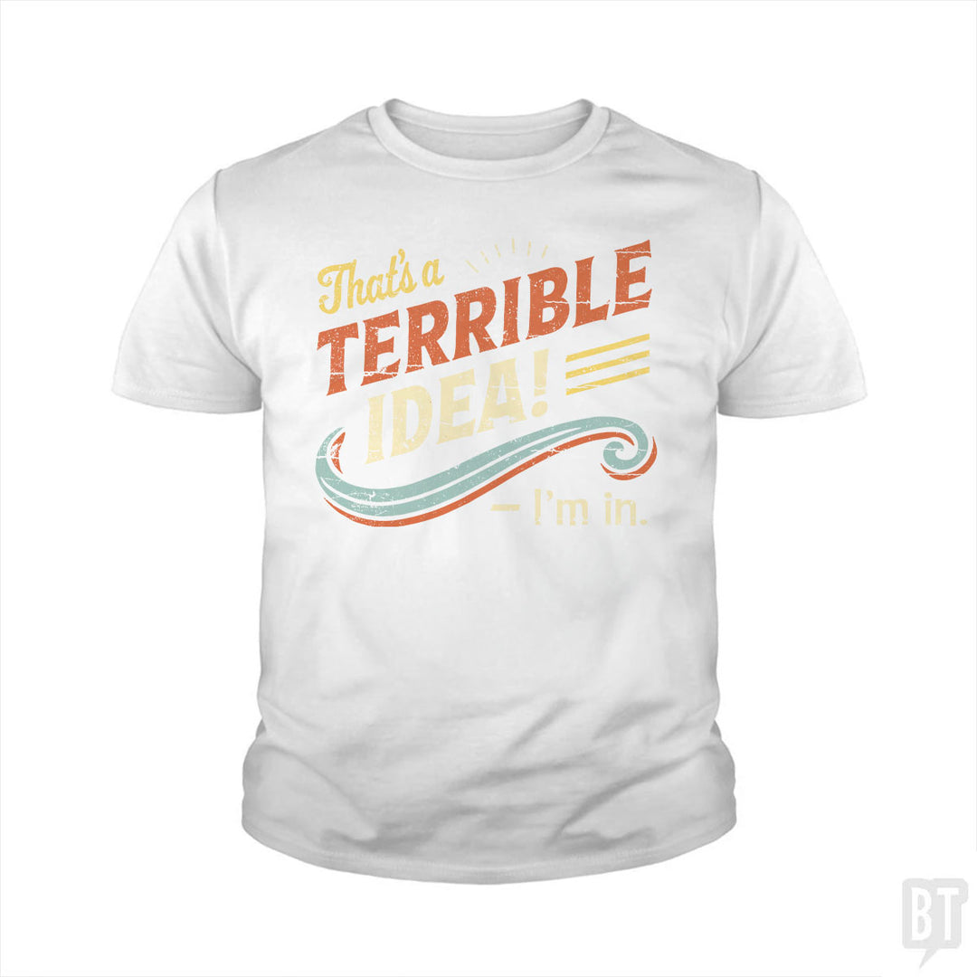 Terrible Idea Kids Shirt