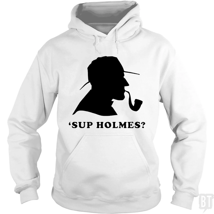 'Sup Holmes? Hoodie