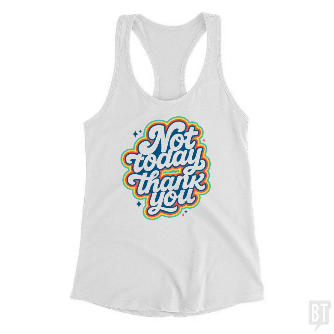 Not Today, Thank You Tank Top