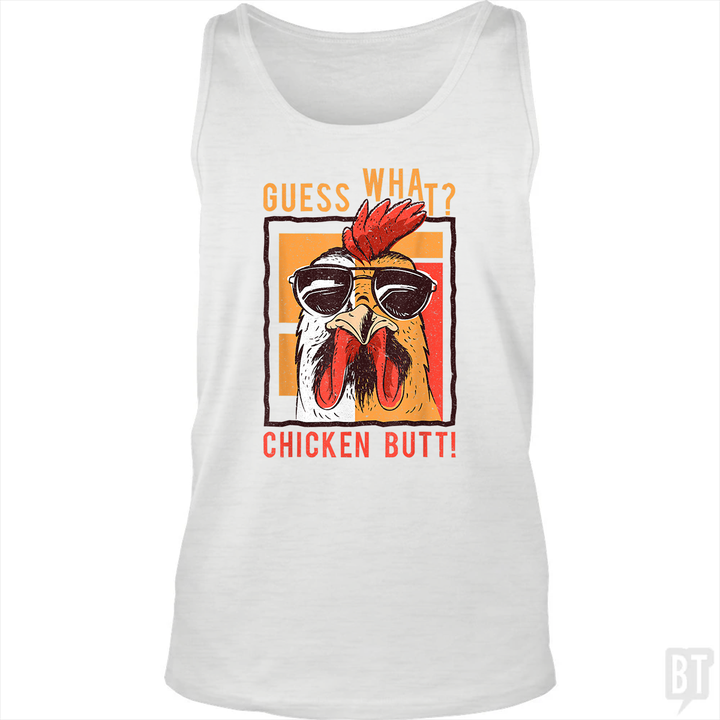 Guess What Chicken Butt Tank Top