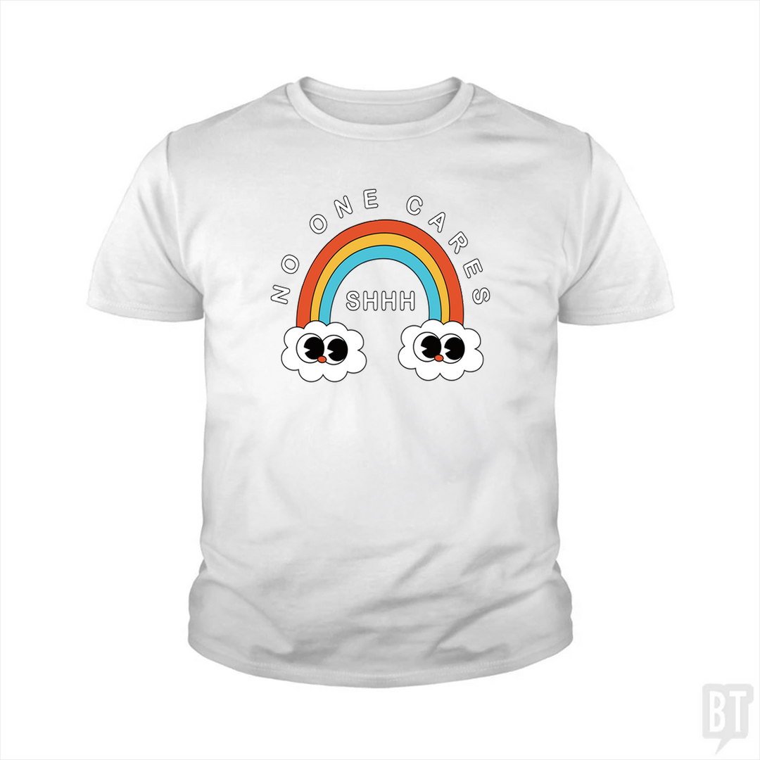 Shhh No One Cares Kids Shirt
