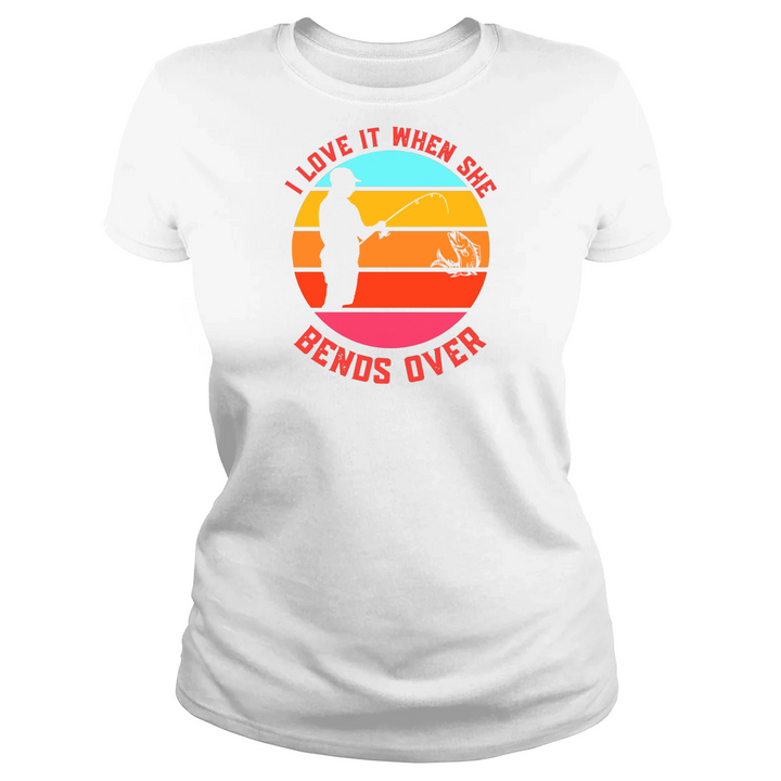 I Love When She Bends Over