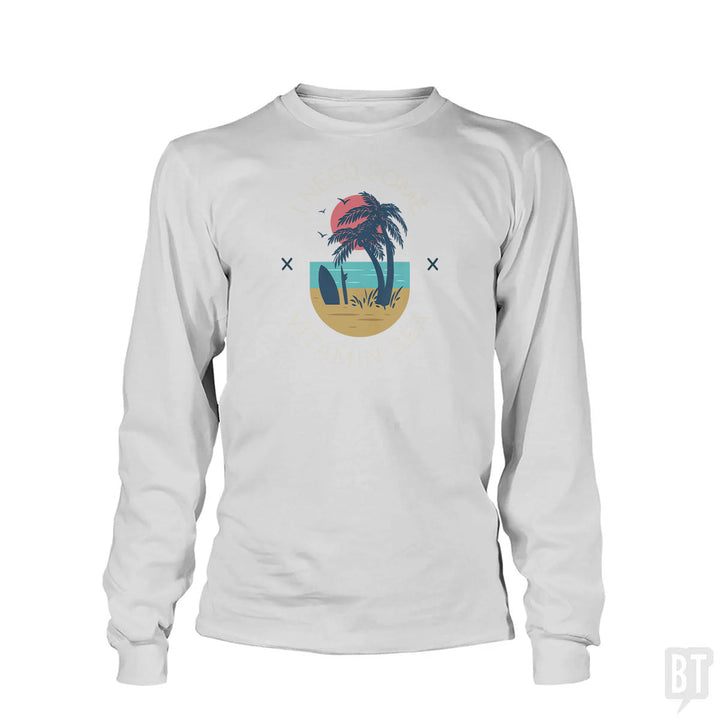 I Need Some Vitamin Sea Long Sleeve