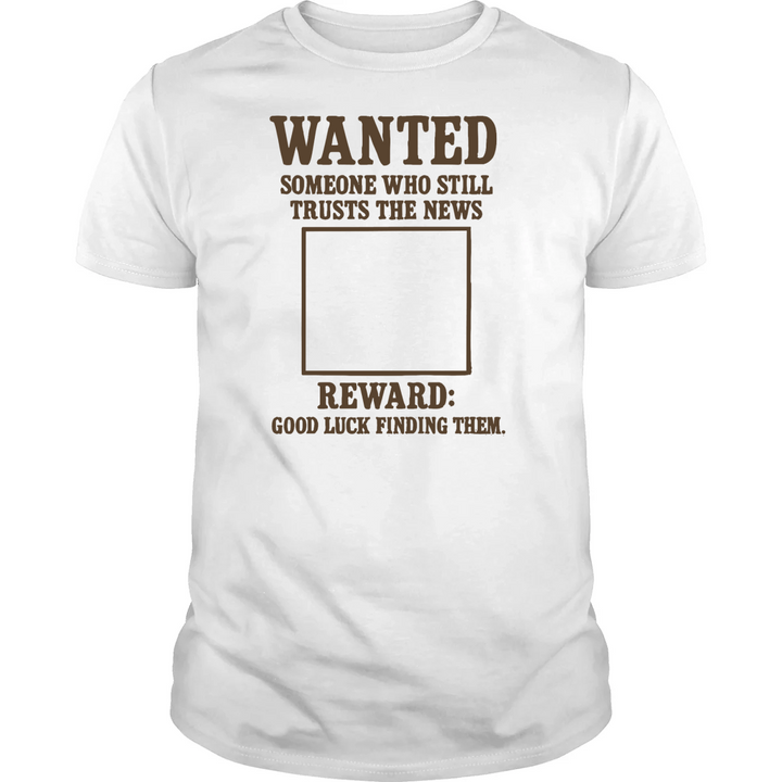 WANTED: Someone Who Still Trusts The News