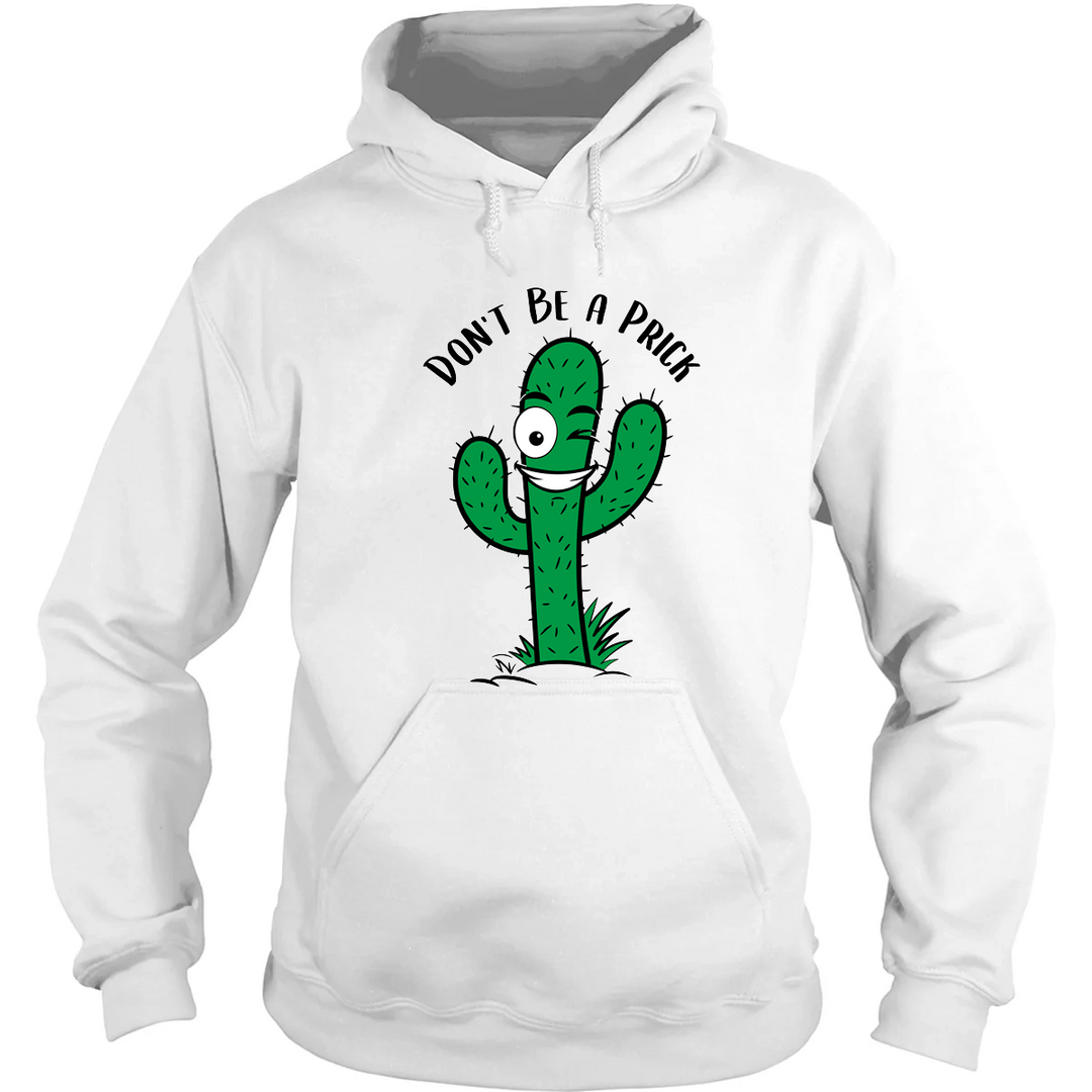 Don't Be A Prick hoodie