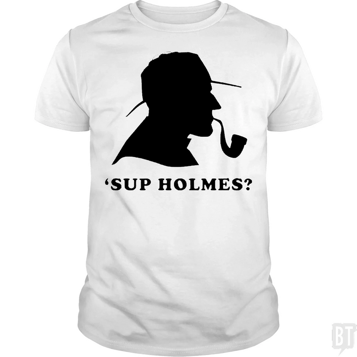 'Sup Holmes?