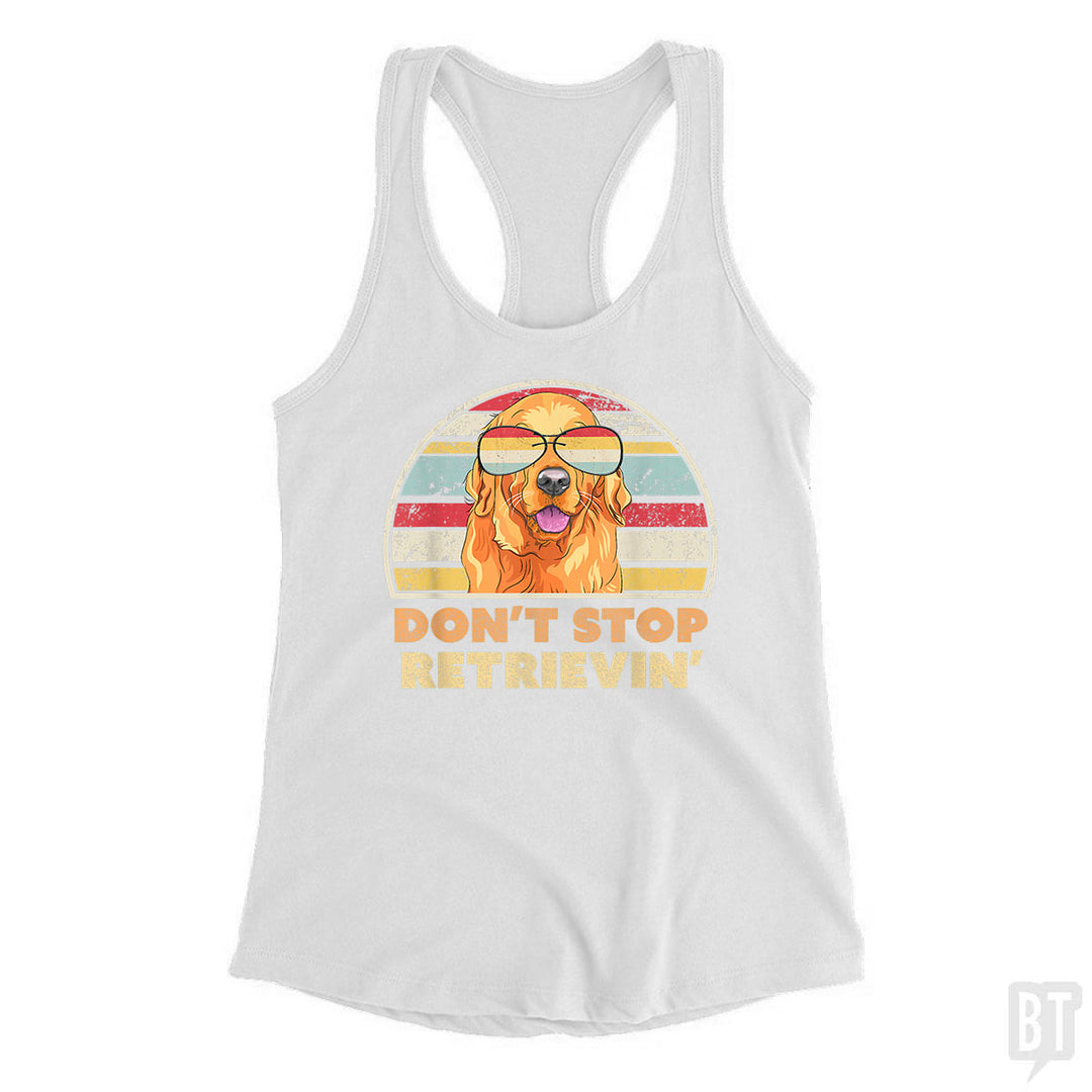 Don't Stop Retrieving Tank Top
