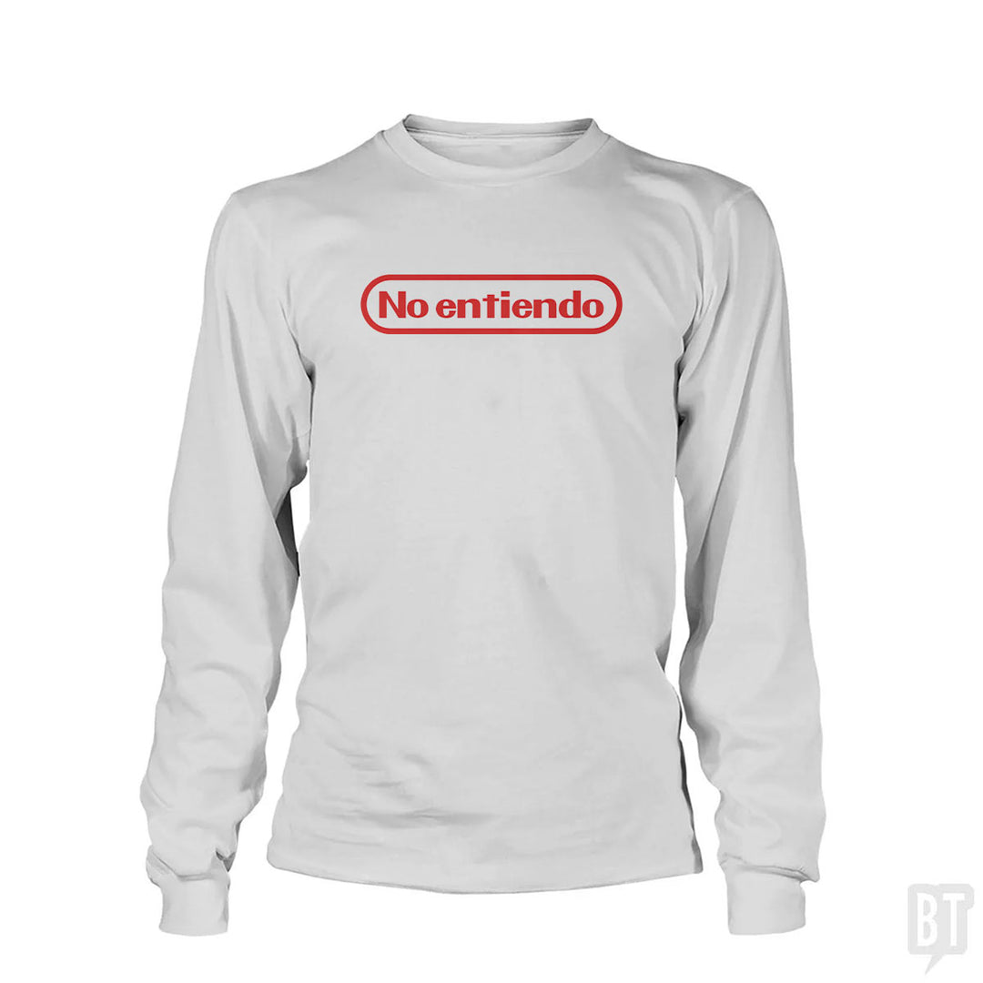 No Entiendo Long Sleeve