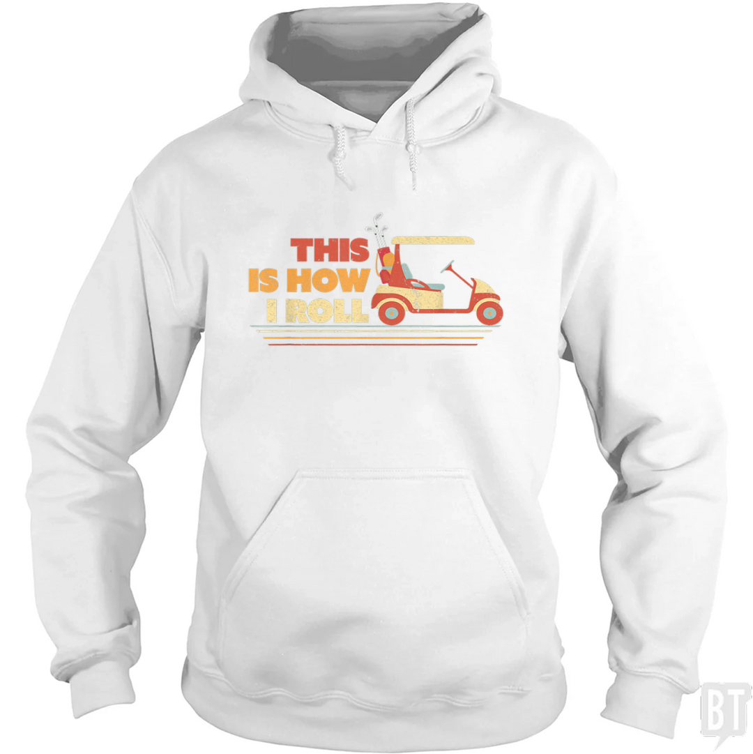 This is How I Roll Hoodie