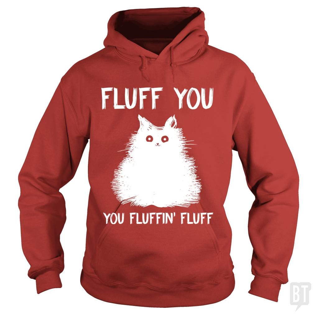 SunFrog-Busted Hoodie / Black / S Fluff You You Fluff Funny Cat