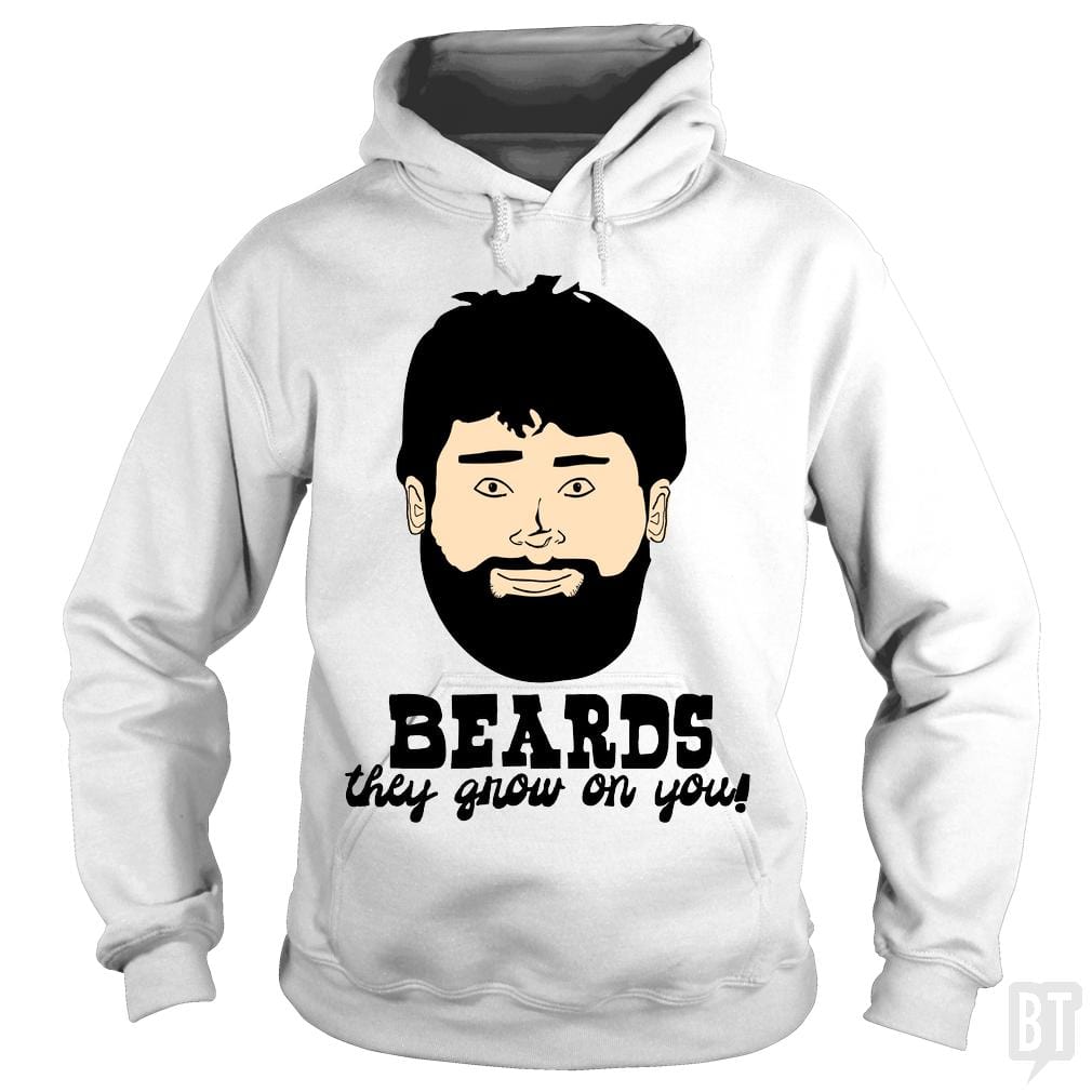 Beards: They Grow On You! Hoodie