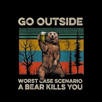 Go Outside Worst Case Scenario A Bear Kills You Hoodie